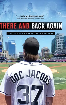 There and Back Again: Stories from a Combat Navy Corpsman Hardcover  September 22, 2020